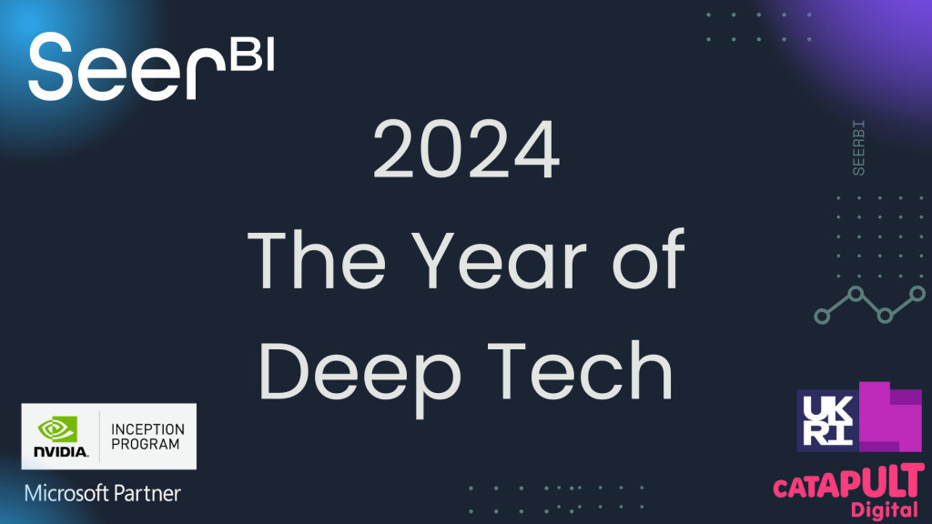 2024 at SeerBI – The Year of Deep Tech